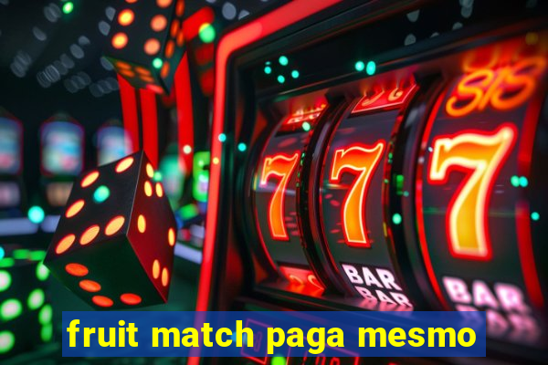 fruit match paga mesmo